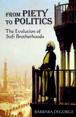 From Piety to Politics: The Evolution of Sufi Brotherhoods (Paperback)