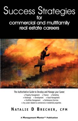 Success Strategies for Commercial and Multifamily Real Estate Careers (Paperback)