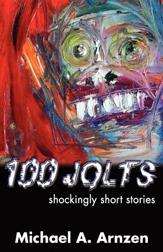 100 Jolts: Shockingly Short Stories (Paperback)