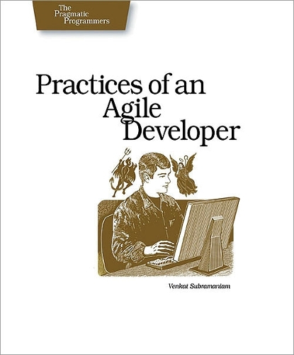Practices of an Agile Developer: Working in the Real World (Paperback)