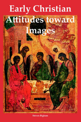 Early Christian Attitudes to Images (Paperback)