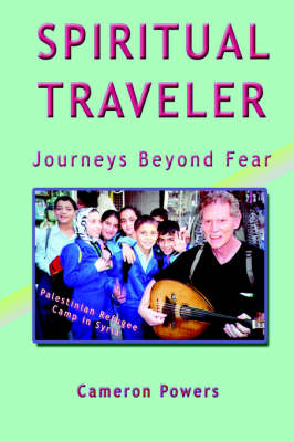Spiritual Traveler: Journeys Beyond Fear (Paperback)