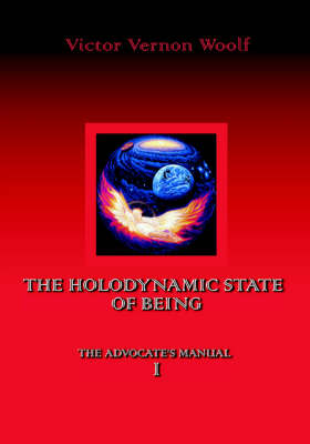 The Holodynamic State of Being: Manual I (Paperback)