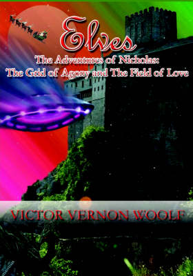 Elves: The Adventures of Nicholas: The Grid of Agony and the Field of Love. (Paperback)
