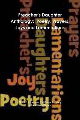 Preacher's Daughter Anthology: Poetry, Prayers, Joys and Lamentations (Paperback)
