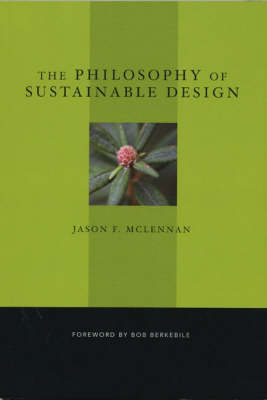 The Philiosophy of Sustainable Design (Hardback)