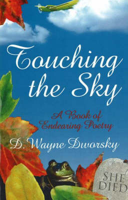 Touching the Sky: A Book of Endearing Poetry (Paperback)