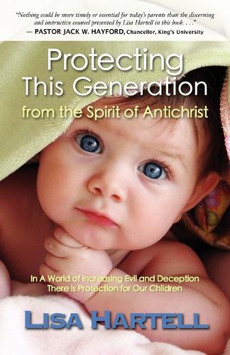 Protecting This Generation from The Spirit of Antichrist (Paperback)