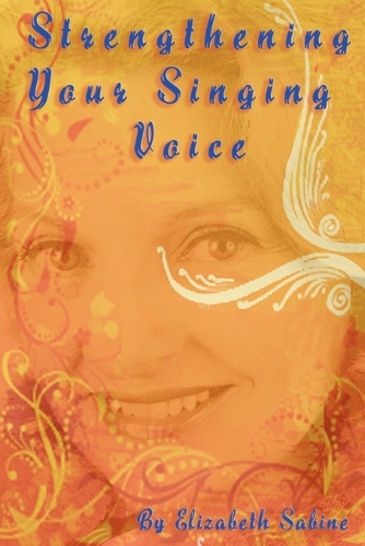 Strengthening Your Singing Voice (Paperback)