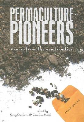 Permaculture Pioneers: Stories from the New Frontier (Paperback)