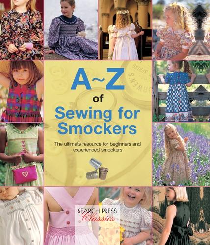 A-Z of Sewing for Smockers: The Perfect Resource for Creating Heirloom Smocked Garments - A-Z of Needlecraft (Spiral bound)