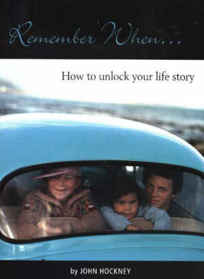 Remember When...: How to Unlock Your Life Story (Paperback)
