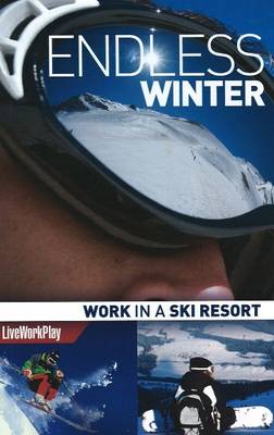 Endless Winter: Work in a Ski Resort (Paperback)