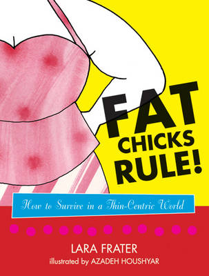 Fat Chicks Rule!: How To Survive in a Thin-Centric World (Paperback)