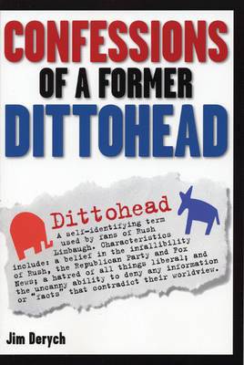 Confessions Of A Former Dittohead (Paperback)