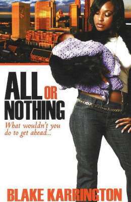 All or Nothing: What Wouldn't You Do to Get Ahead... (Paperback)