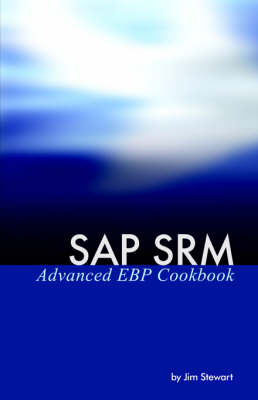 SAP SRM Advanced EBP Cookbook (Paperback)