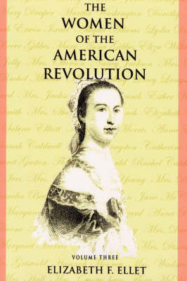 The Women of the American Revolution - Volume III (Paperback)