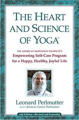 Heart & Science of Yoga: Empowering Self-Care Program for a Happy, Healthy, Joyful Life (Paperback)