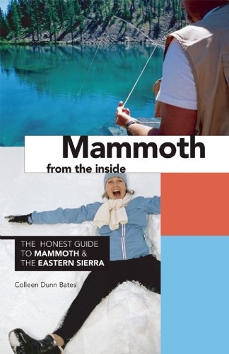 Mammoth from the Inside: The Honest Guide to Mammoth & the Eastern Sierra (Paperback)