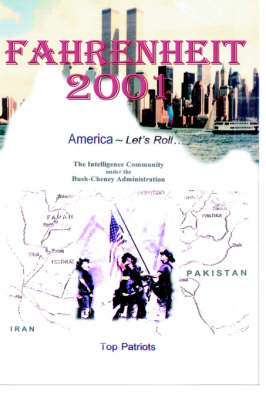 Fahrenheit 2001: The Intelligence Community Under the Bush Cheney Administration (Hardback)