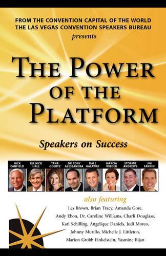 The Power of the Platform: Speakers on Success (Paperback)