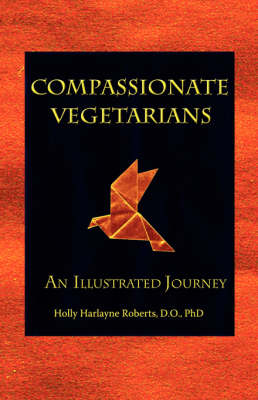 Compassionate Vegetarians, An Illustrated Journey (Paperback)