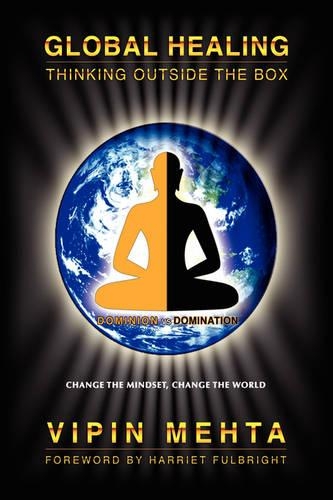 Global Healing: Thinking Outside the Box (Paperback)