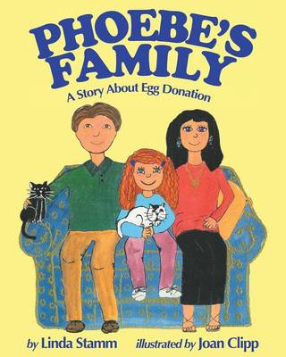 Phoebe's Family: A Story about Egg Donation (Paperback)