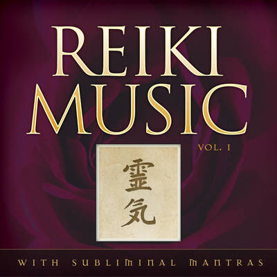 Reiki Music Volume 1: Volume 1 with Subliminal Mantras (CD-Audio)