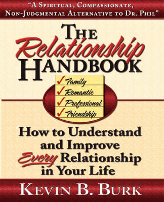 The Relationship Handbook: How to Understand and Improve Every Relationship in Your Life (Hardback)