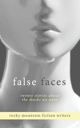 False Faces: Twenty Stories about the Masks We Wear (Paperback)