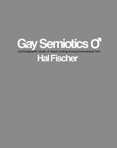 Hal Fischer - Gay Semiotics (Paperback)