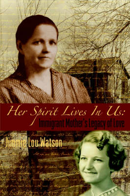 Her Spirit Lives In Us: Immigrant Mother's Legacy of Love (Paperback)