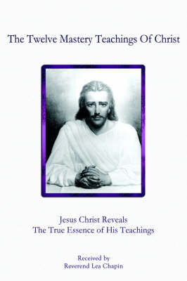The Twelve Mastery Teachings of Christ (Paperback)