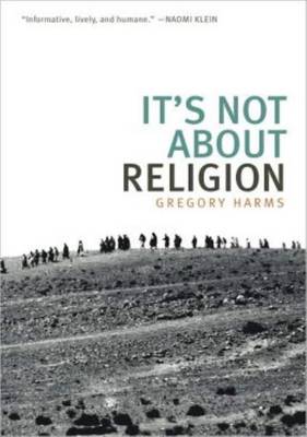Gregory Harms - it's Not About Religion (Paperback)