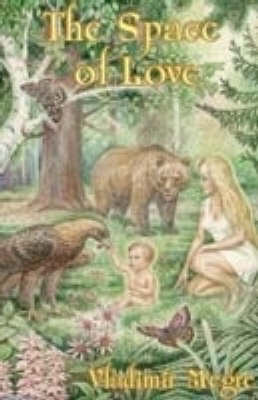 The Space of Love - Ringing Cedars Series Bk. 3 (Paperback)