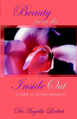 Beauty From the Inside Out-A Guide to Transformation (Paperback)
