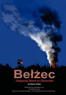 Belzec: Stepping Stone to Genocide (Hardback)