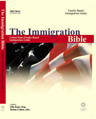 The Immigration Bible: United State Family-Based Immigration Guide (Paperback)
