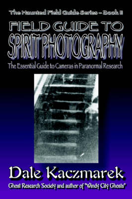 A Field Guide to Spirit Photography (Paperback)