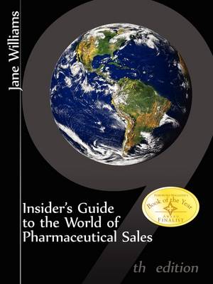 Insider's Guide to the World of Pharmaceutical Sales, 9th Edition (Paperback)
