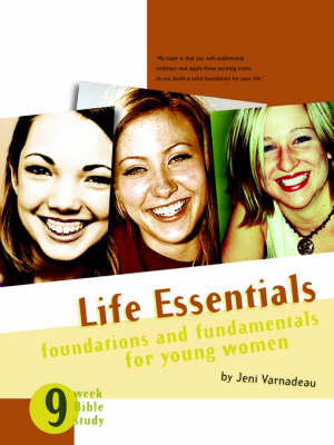 Life Essentials: Foundations and Fundamentals for Young Women (Paperback)
