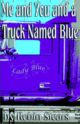 Me and You and a Truck Named Blue (Paperback)