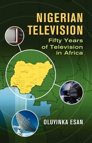 Nigerian Television Fifty Years of Television in Africa (Paperback)