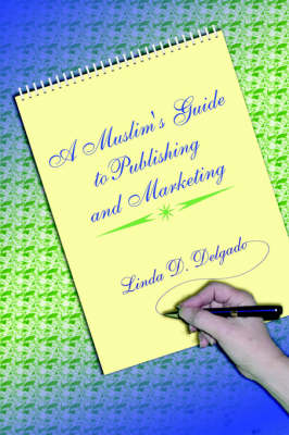 A Muslim's Guide to Publishing and Marketing (Paperback)