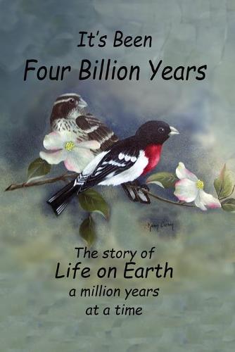 It's Been Four Billion Years: The Story of Life on Earth a Million Years at a Time (Paperback)