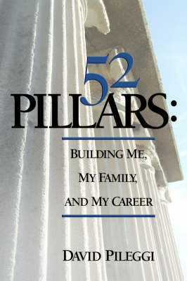 52 Pillars: Building Me, My Family, and My Career (Paperback)