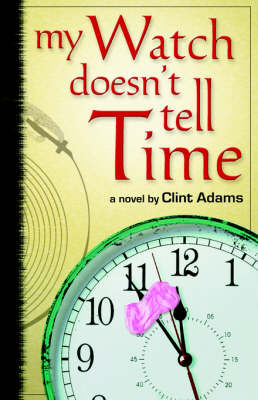 My Watch Doesn't Tell Time (Paperback)