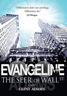 Evangeline the Seer of Wall St. (Hardback)